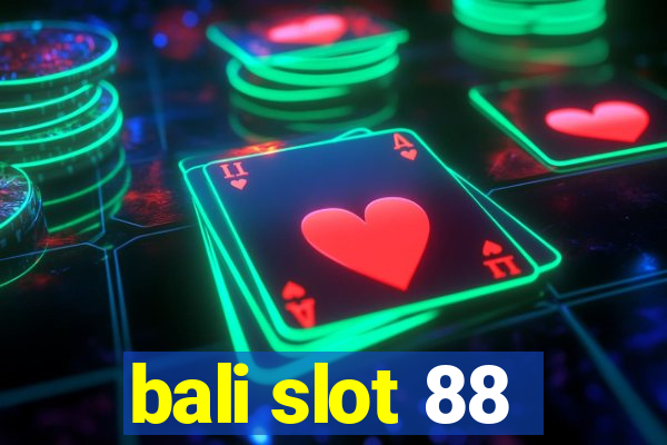 bali slot 88