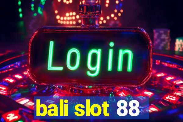 bali slot 88