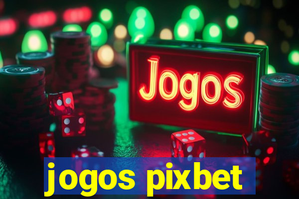 jogos pixbet