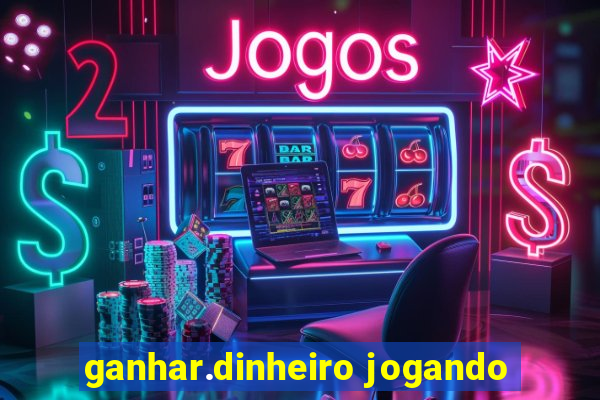 ganhar.dinheiro jogando