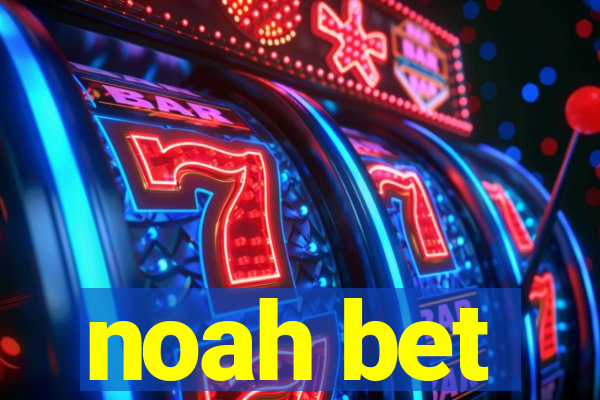 noah bet