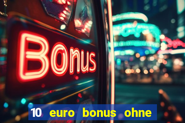 10 euro bonus ohne einzahlung casino 2022