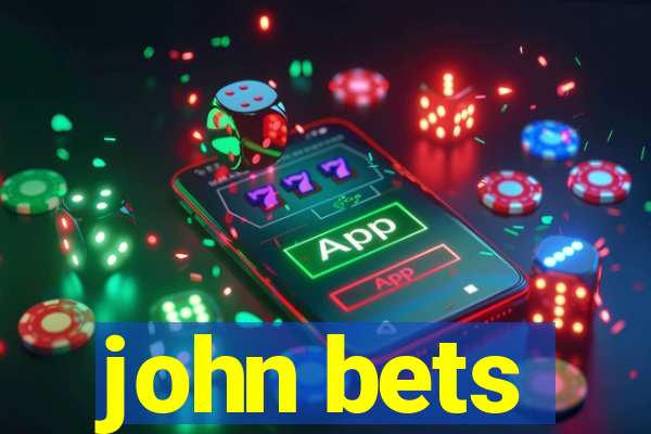 john bets