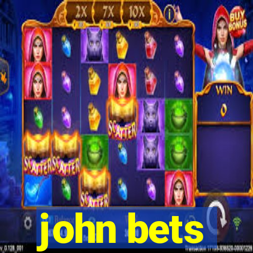 john bets