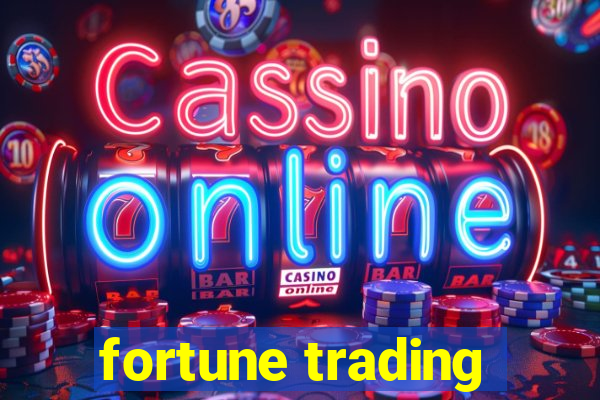 fortune trading