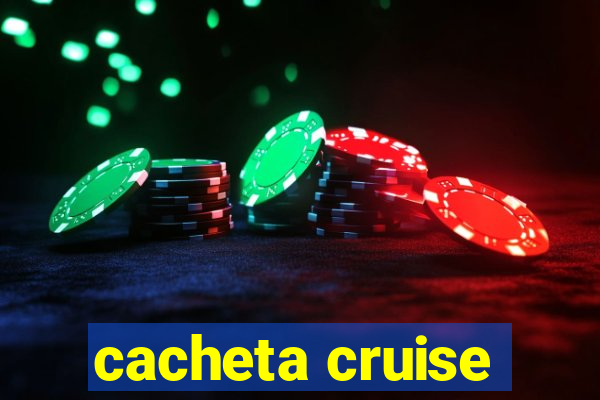 cacheta cruise