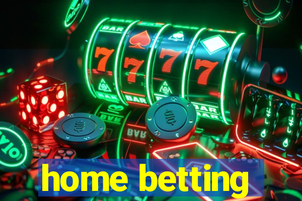 home betting