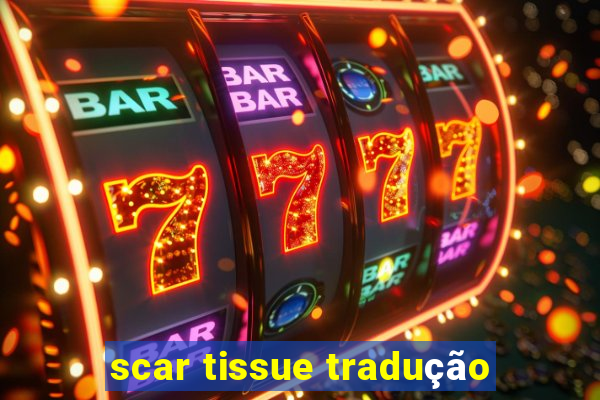 scar tissue tradução