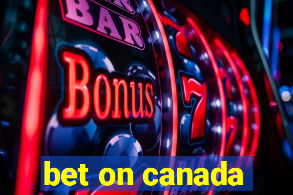 bet on canada