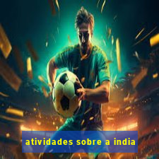 atividades sobre a india