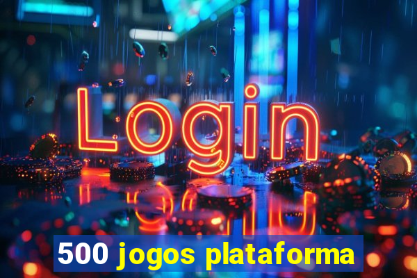 500 jogos plataforma