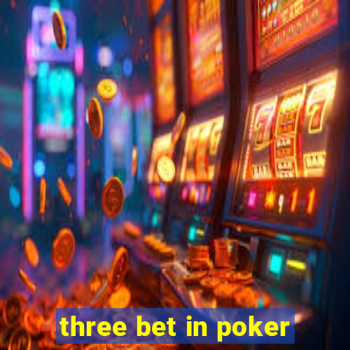 three bet in poker