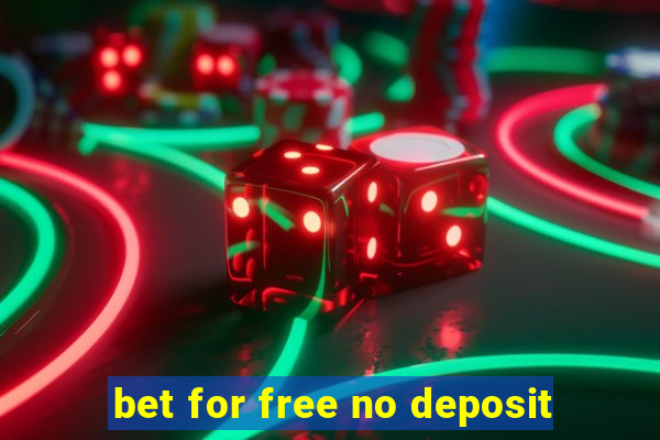 bet for free no deposit