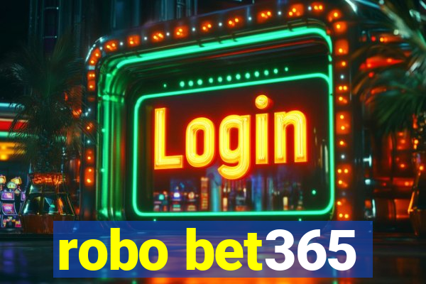 robo bet365