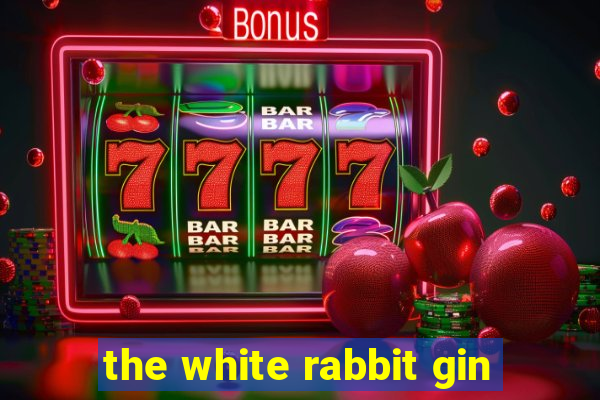 the white rabbit gin