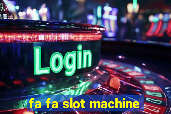 fa fa slot machine