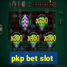 pkp bet slot