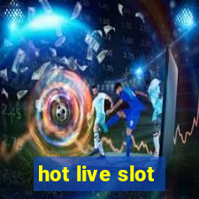 hot live slot