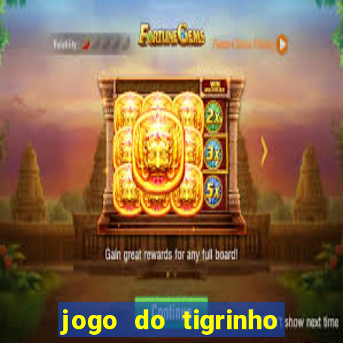 jogo do tigrinho que esta pagando agora