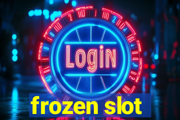 frozen slot