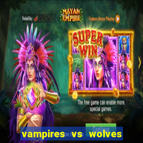 vampires vs wolves slot soldi veri