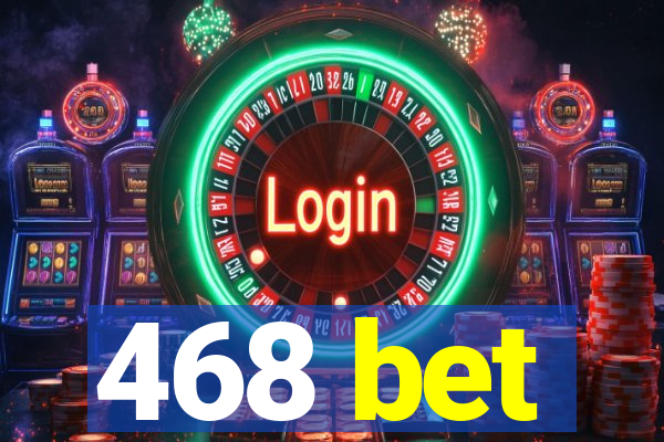 468 bet