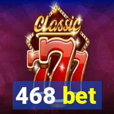 468 bet