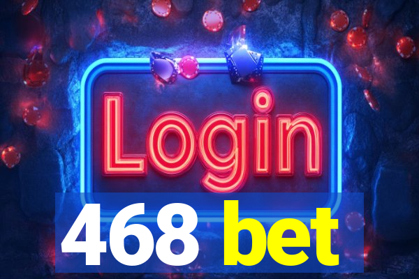 468 bet