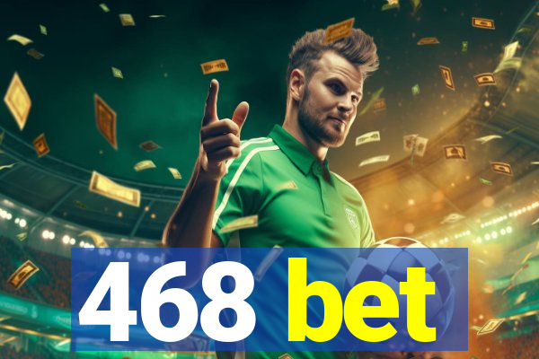 468 bet