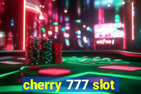 cherry 777 slot