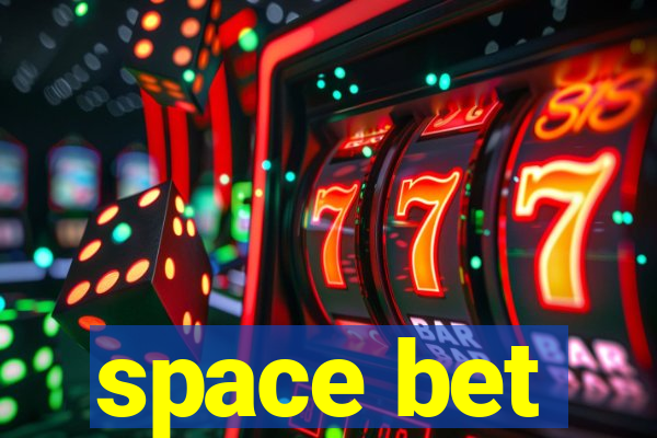 space bet