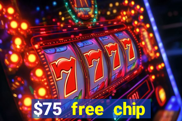 $75 free chip hallmark casino