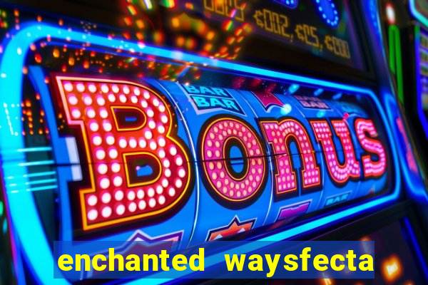 enchanted waysfecta slot rtp