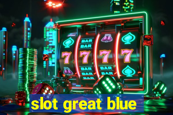 slot great blue