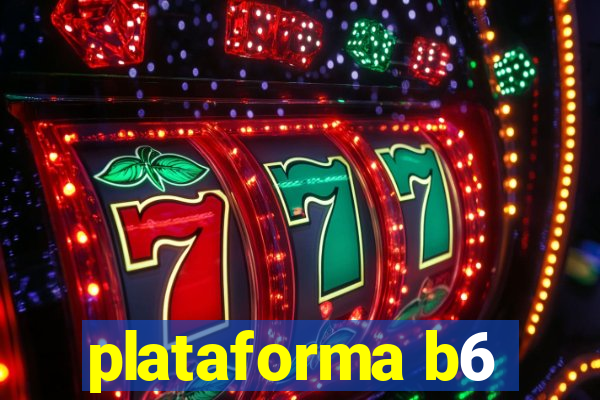 plataforma b6