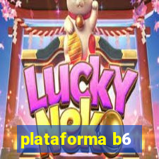 plataforma b6