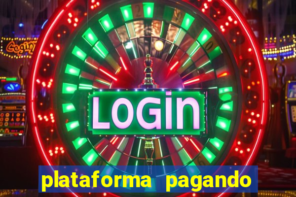 plataforma pagando muito hoje