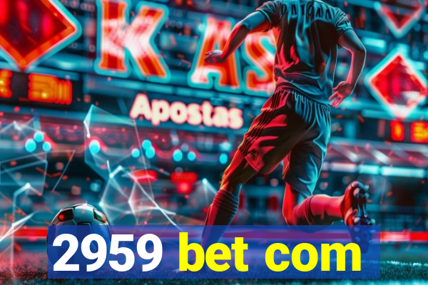 2959 bet com