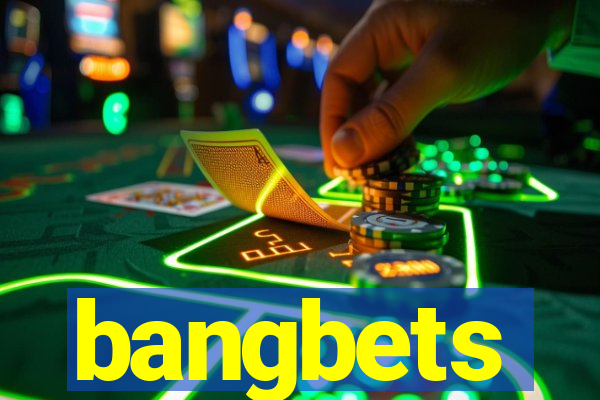 bangbets