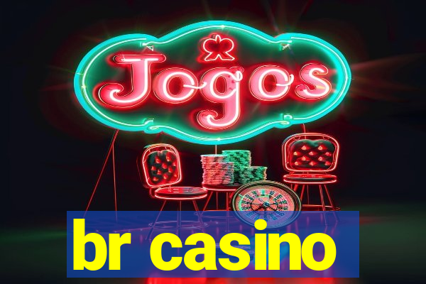 br casino