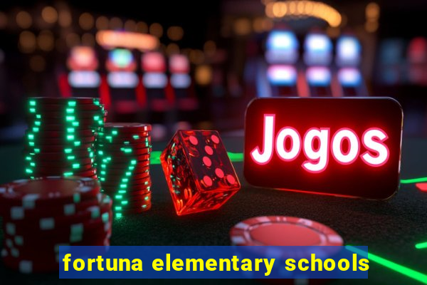 fortuna elementary schools