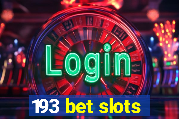 193 bet slots