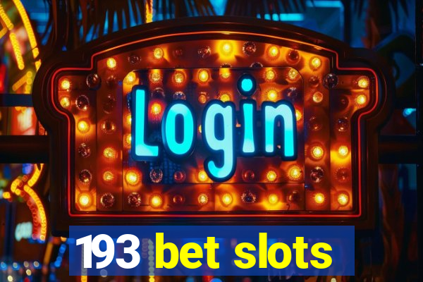 193 bet slots