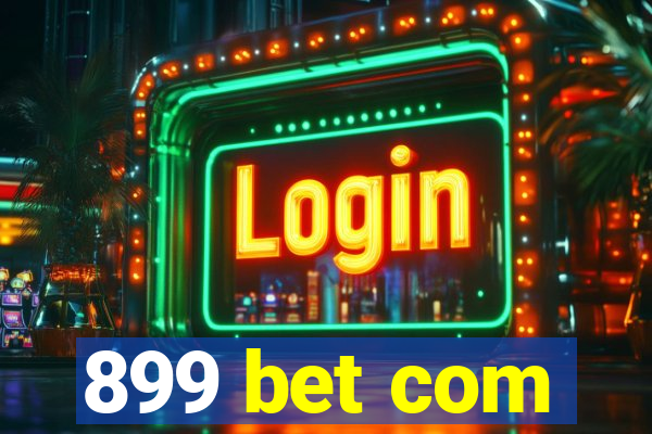 899 bet com