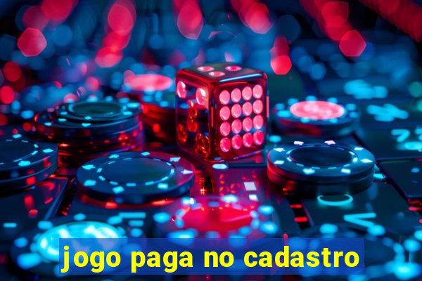 jogo paga no cadastro