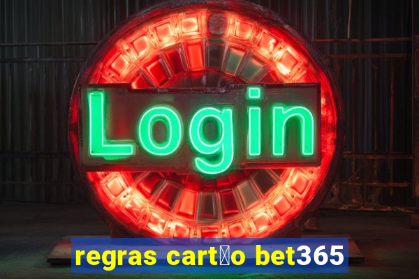 regras cart茫o bet365