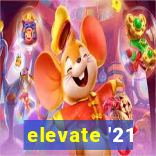 elevate '21