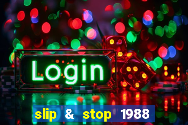 slip & stop 1988 bingo tarte!!!