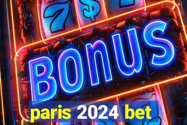 paris 2024 bet