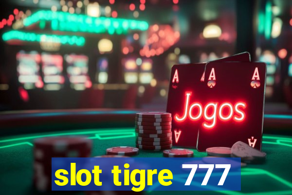 slot tigre 777